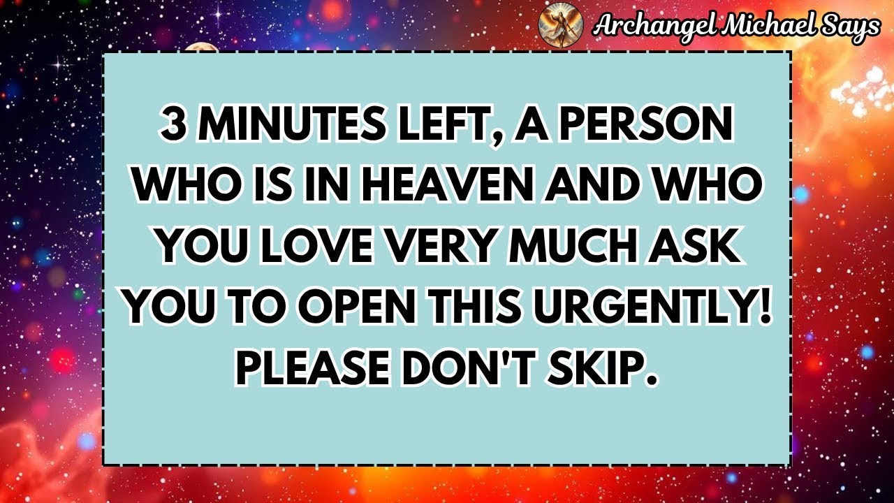 ♾️ 3 MINUTES LEFT — A PERSON YOU LOVED DEEPLY WHO IS NOW IN HEAVEN IS BEGGING YOU TO OPEN THIS