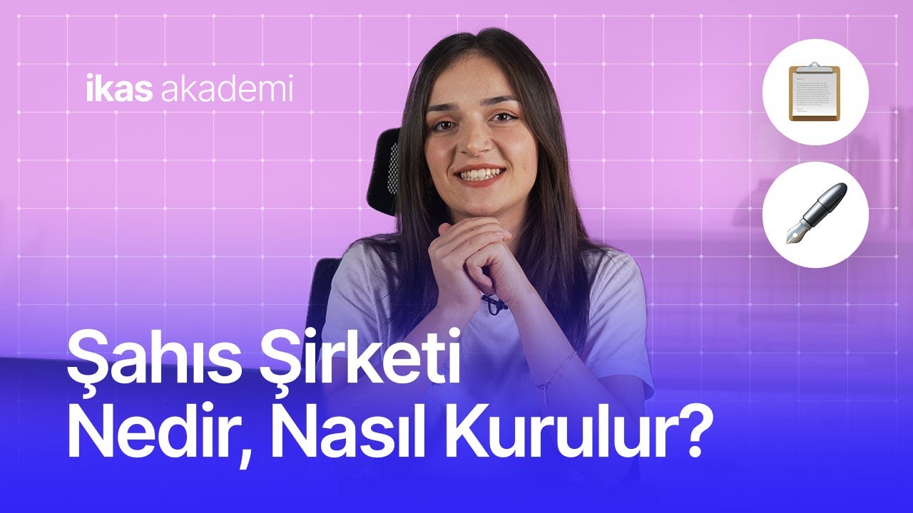 Şahıs Şirketi Nedir? Nasıl Kurulur? ⚡ikas Akademi