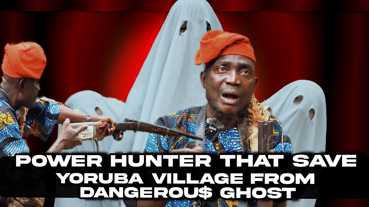 POWER HUNTER THAT SAVE YORUBA VILLAGE FROM A DANGΣRθUS GHθSΓ-THIS IS SO DEEP