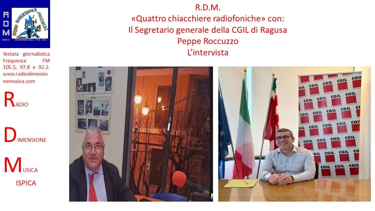 R.D.M. - QUATTRO CHIACCHIERE CON IL SEGRETARIO GENERALE DELLE CGIL DI RAGUSA PEPPE ROCCUZZO
