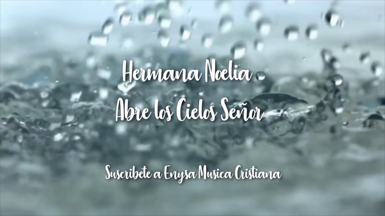 Hrna Noelia - Abre Los Cielos Se&ntilde;or