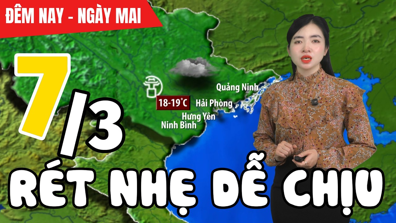 Dự báo thời tiết hôm nay và ngày mai 7/3 | Dự báo thời tiết đêm nay mới nhất