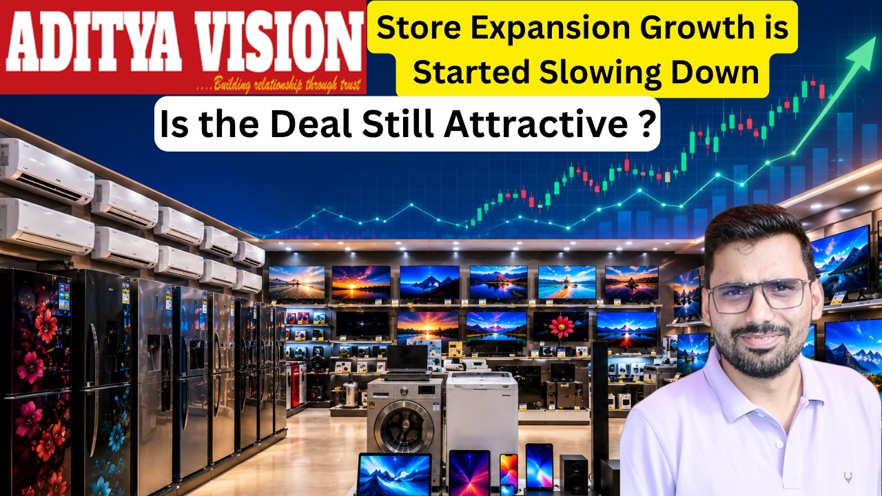 Aditya Vision Ltd 🚨Store Expansion Growth is Started Slowing Down 🚀 Is the Deal Still Attractive ?