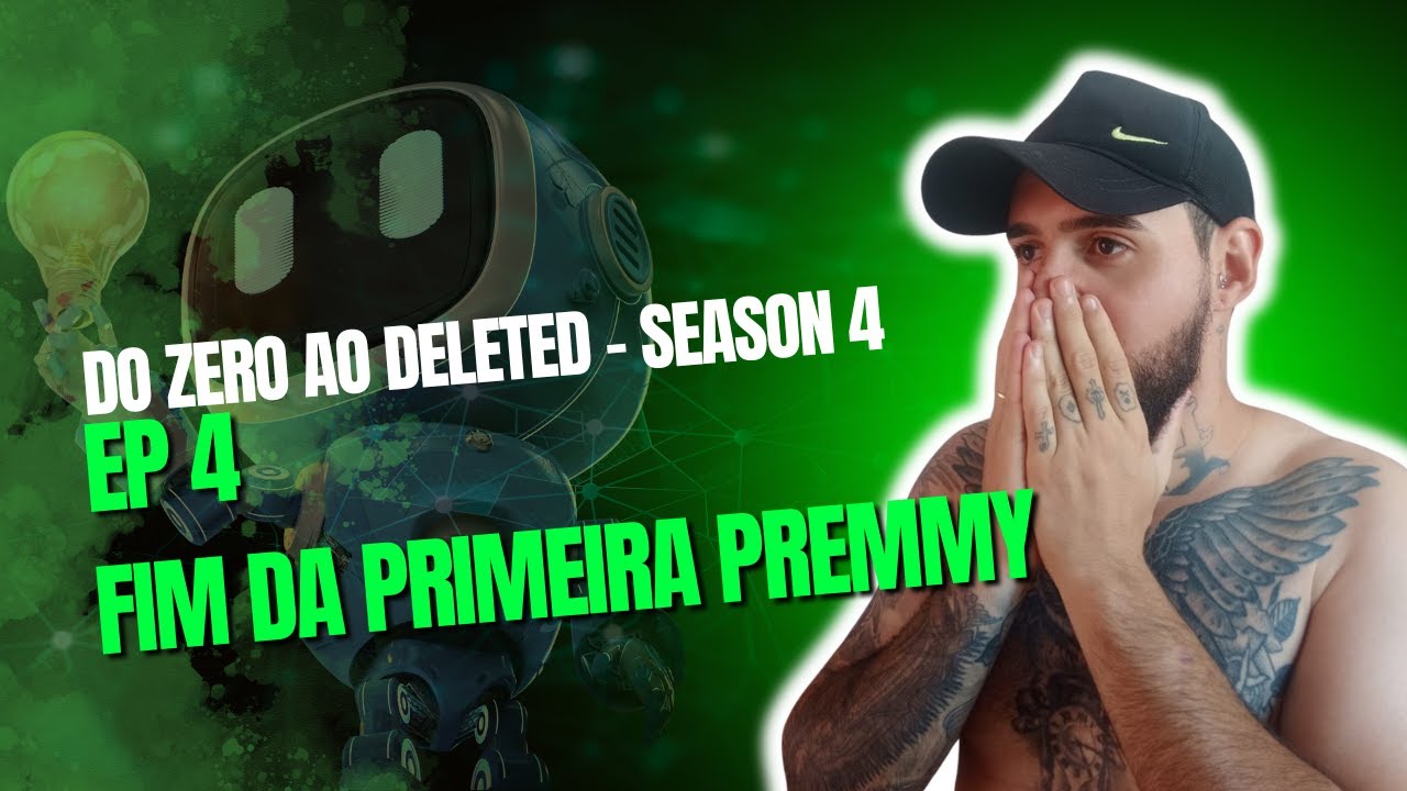 Temporada 4 - EP4 Do Zero Ao Deleted