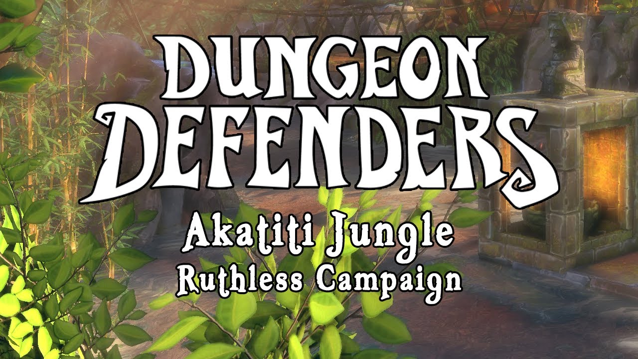 Dungeon Defenders - Akatiti Jungle Ruthless Campaign