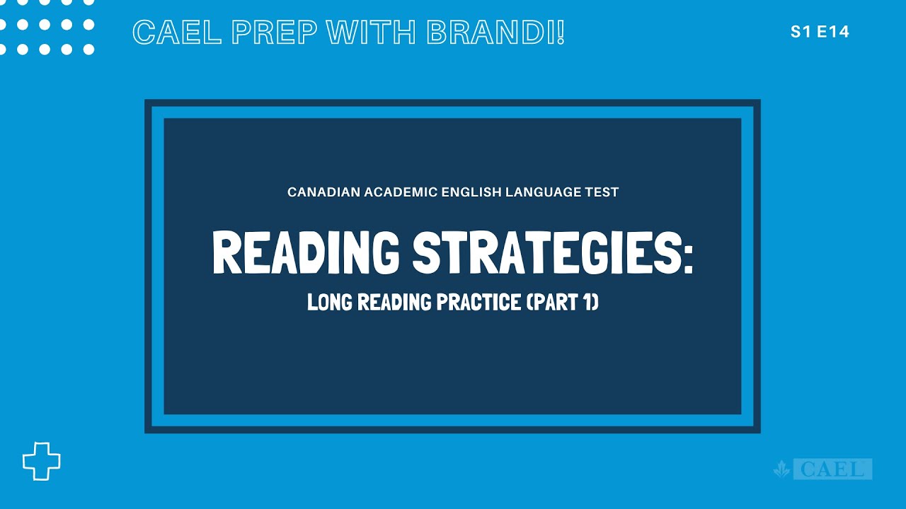 CAEL Prep with Brandi - Reading Strategies: Long Reading Practice (Part 1) - S1 Ep14