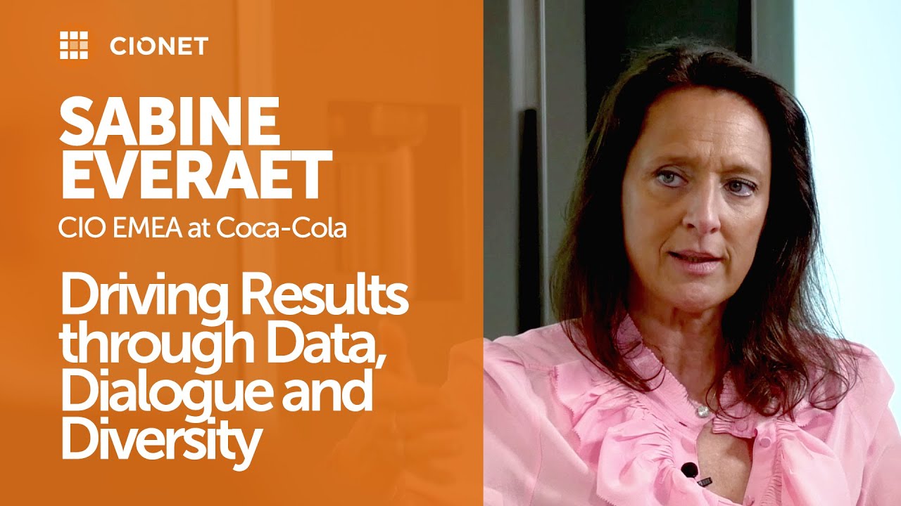 Sabine Everaet - CIO EMEA, Coca-Cola - Driving Results through Data, Dialogue and Diversity