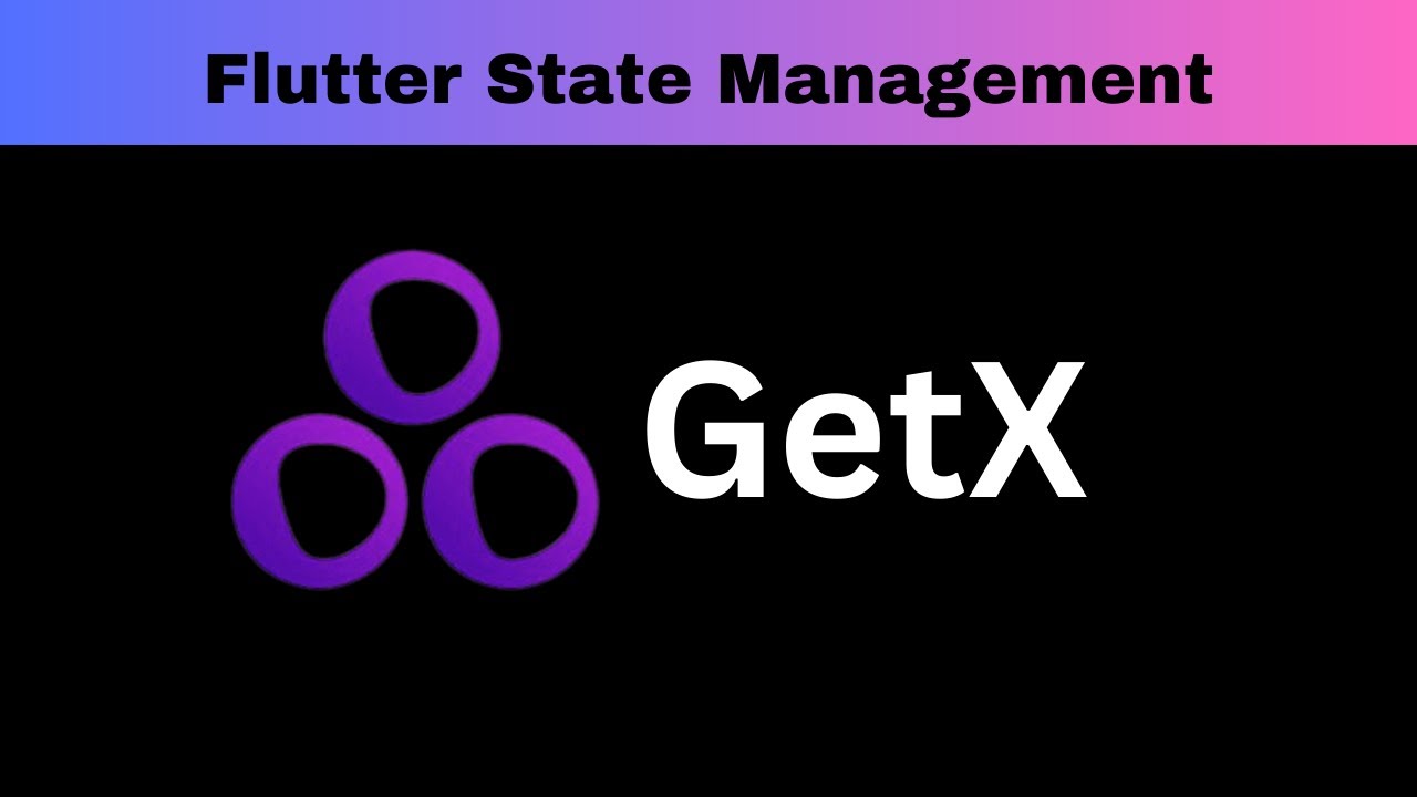 How to Use GetX for State Management in Flutter (2025)