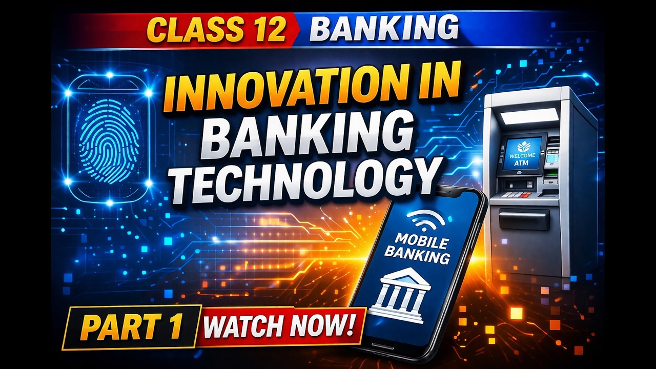 Class 12 - Banking - Innovation in Banking Technology Part 1