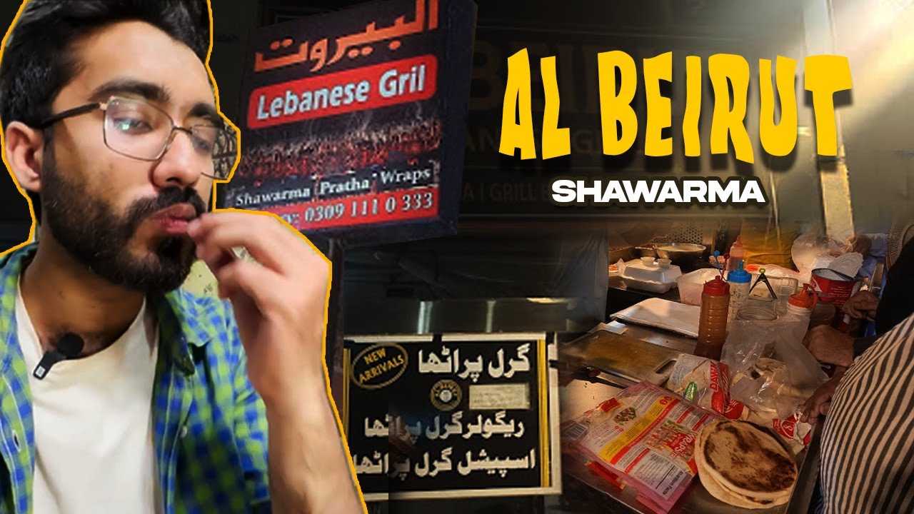 Al Beirut Lebanese Shawarma| Gulshan E Ravi | Azeem Subhani