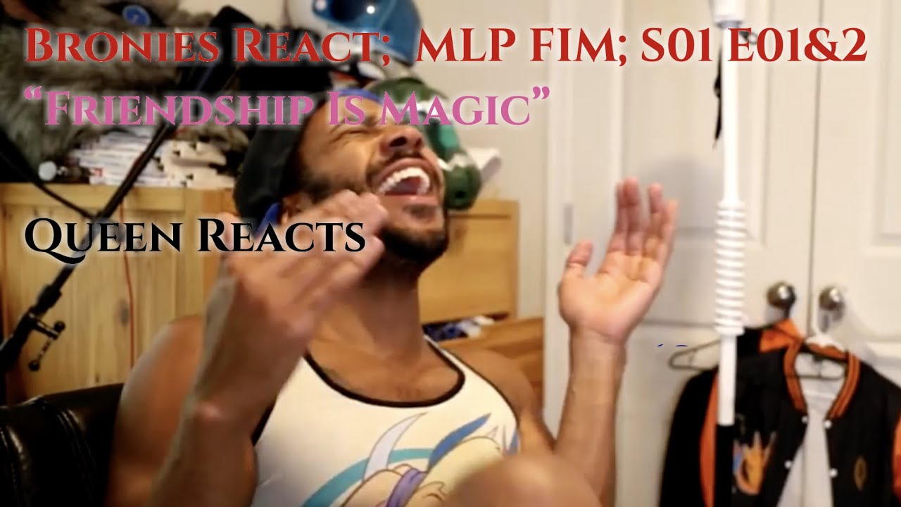 [Queen Reacts] Bronies React: Season 1 episode 1&2; Friendship Is Magic