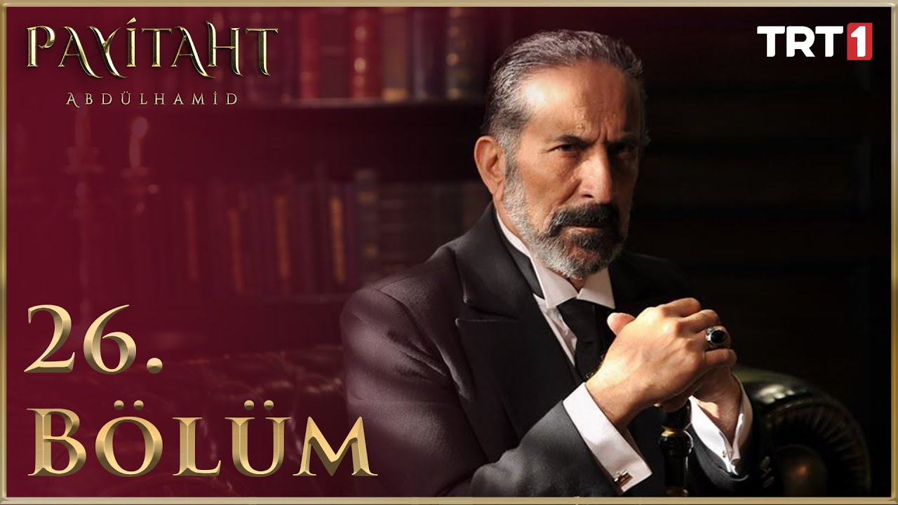 Payitaht Abd&uuml;lhamid 26.B&ouml;l&uuml;m (HD)