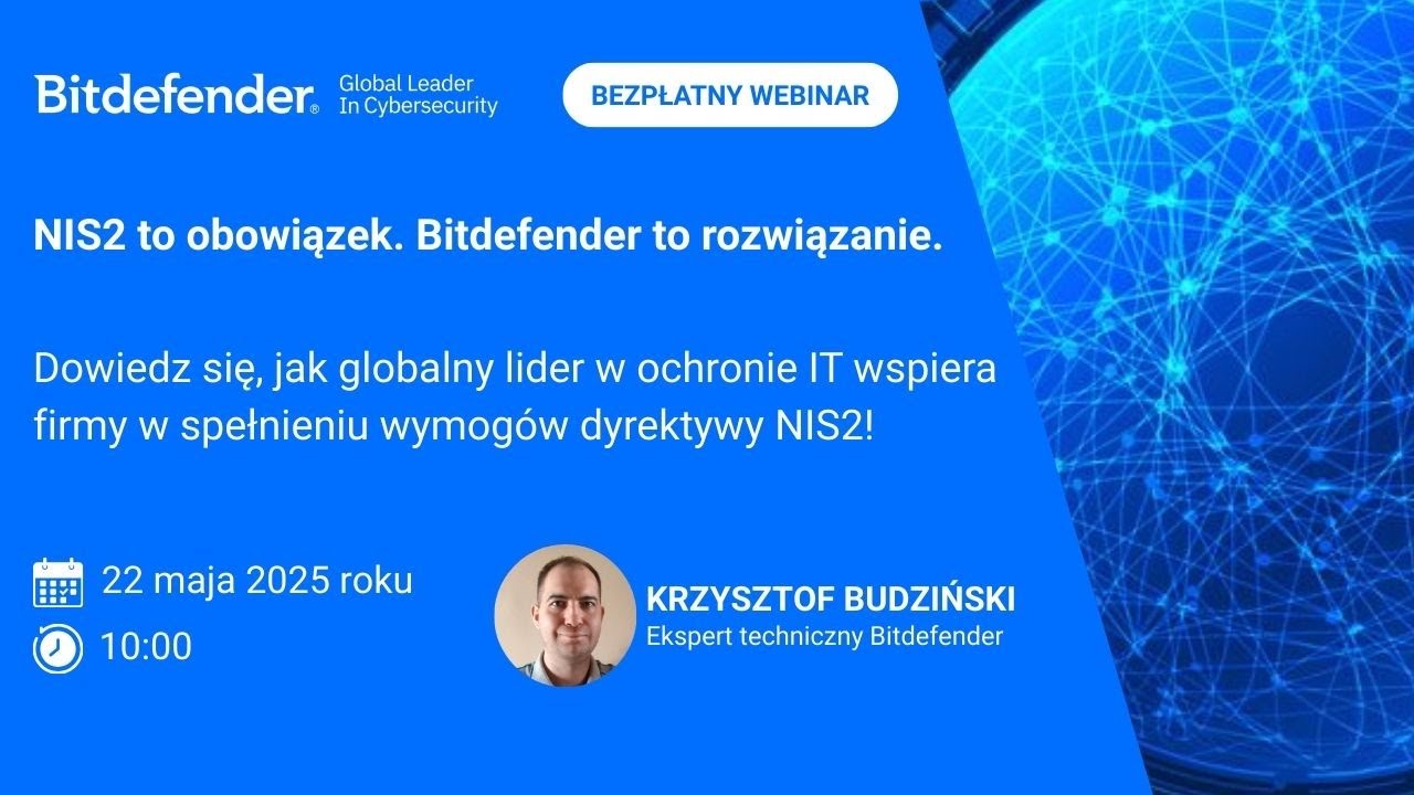 Bitdefender a Dyrektywa NIS2 - webinar na żywo! - 22 maj 2025 r.