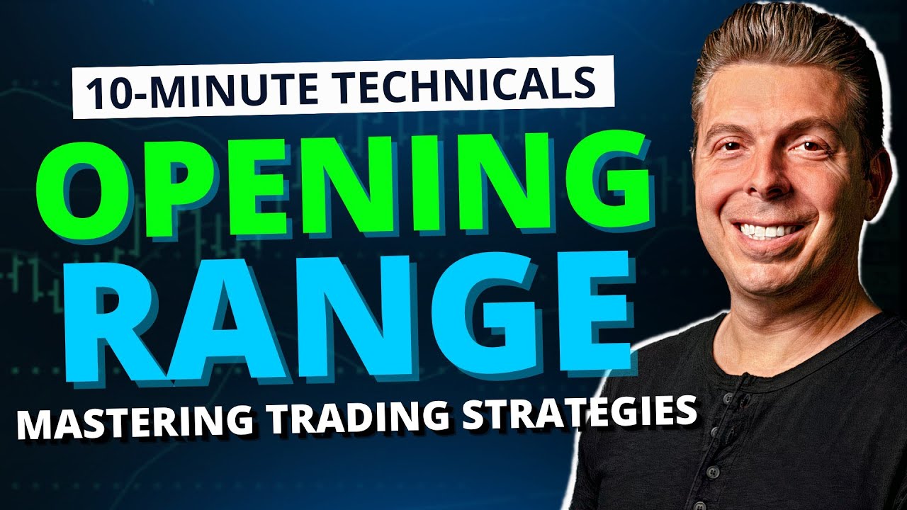 The Power of the Opening Range - Mastering Trading Strategies
