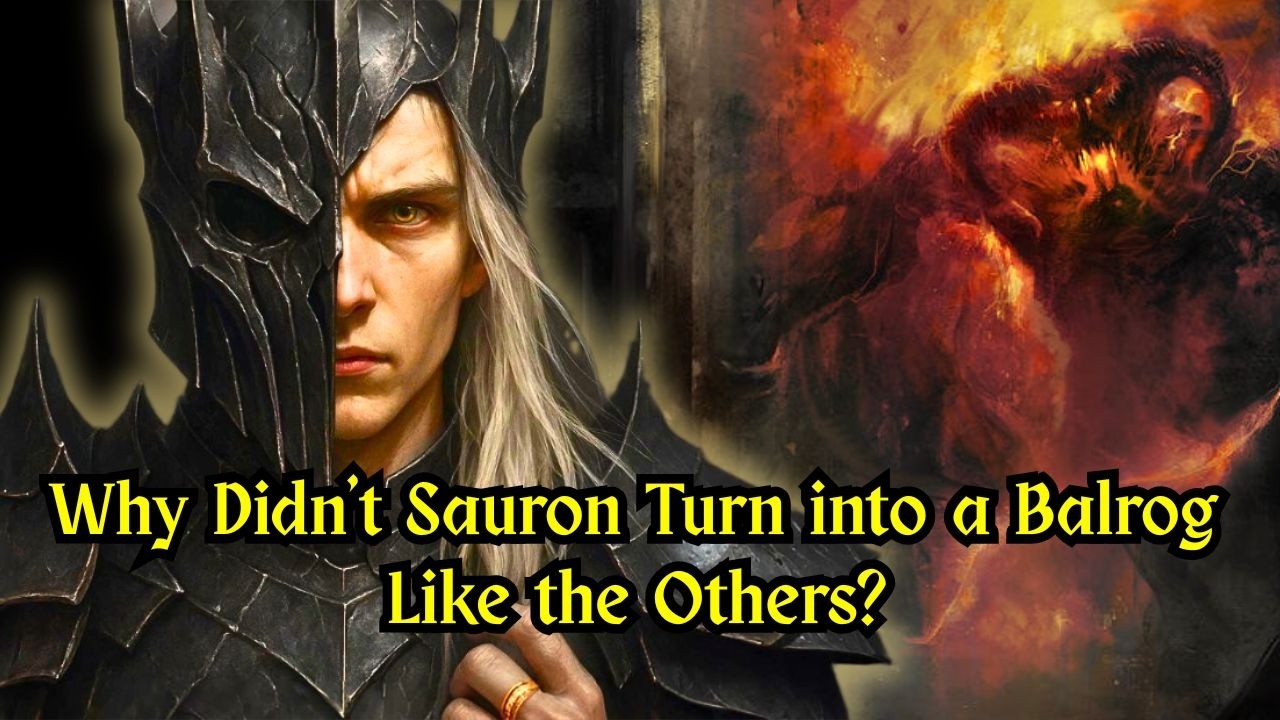 Why Didn&rsquo;t Sauron Turn into a Balrog Like the Others? | Lord of the Rings