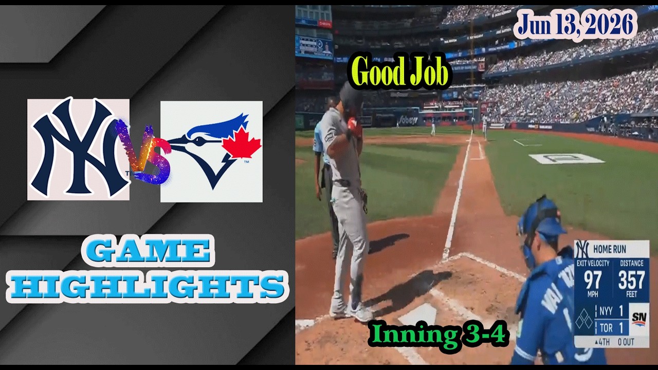 New York Yankees vs Toronto Blue Jays Inning 3-4 Game Highlights 6/13/2026-MLB Season 2026