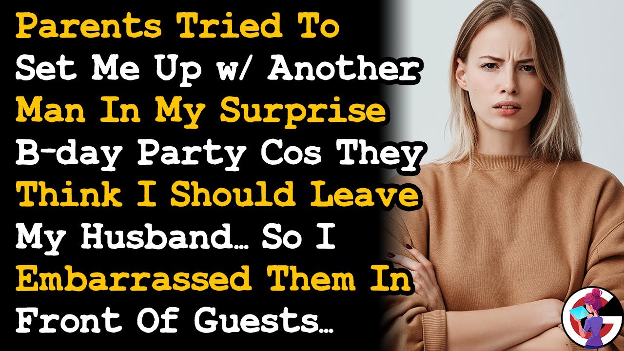 Walked out On My Family Surprise Bday Party For Me After They Tried To Set Me Up w/ Another Man AITA