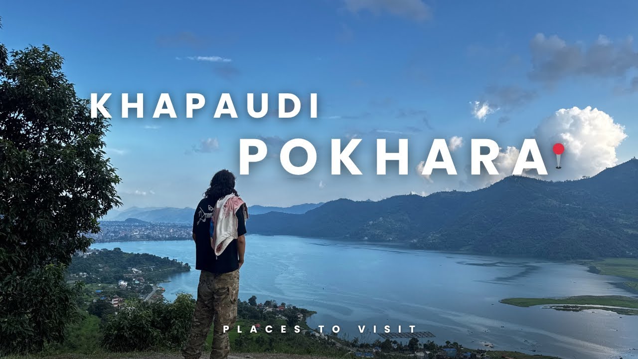 Khapaudi Pokhara📍Place To visit near Lakeside