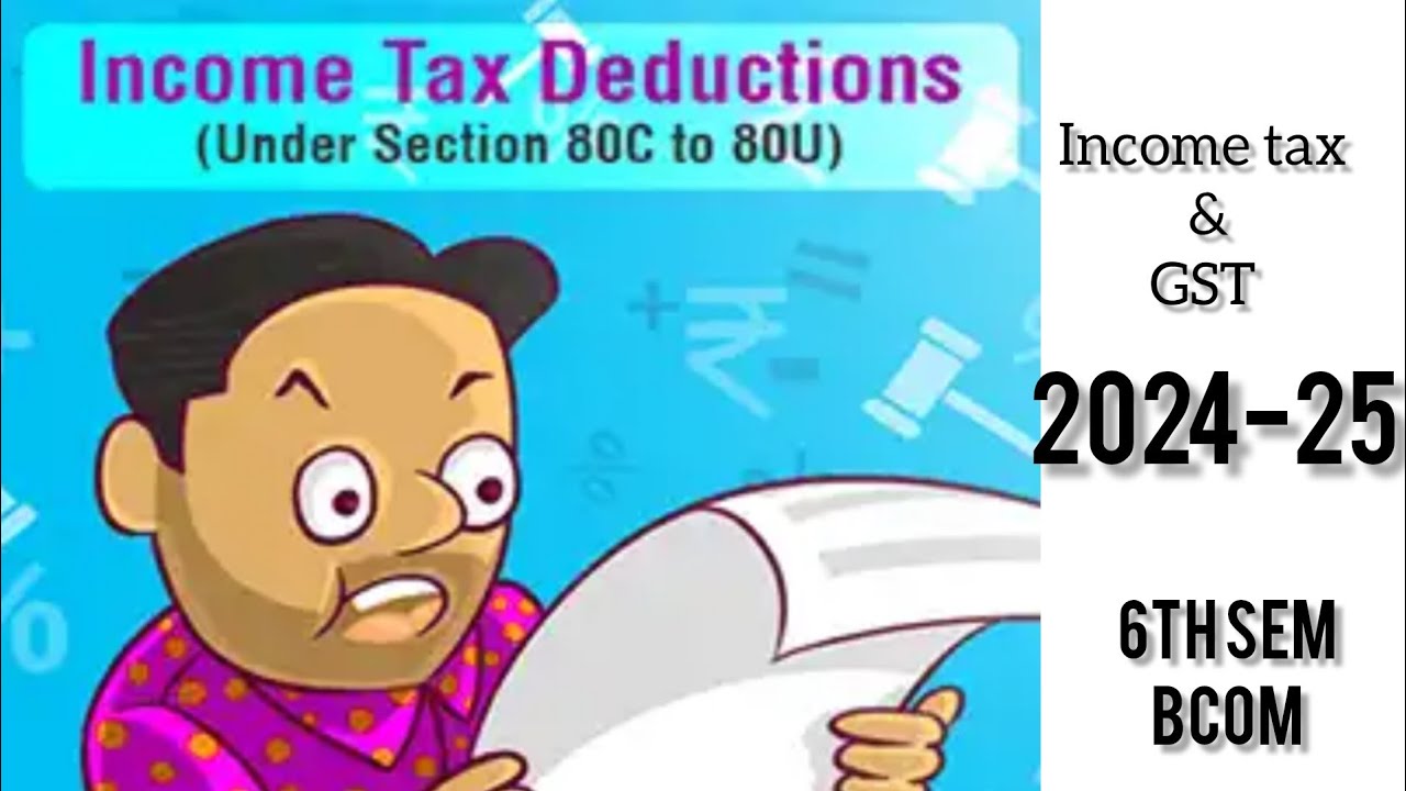 Deductions under sec 80 C to 80 U 2024-25/6th sem Bcom Part 2
