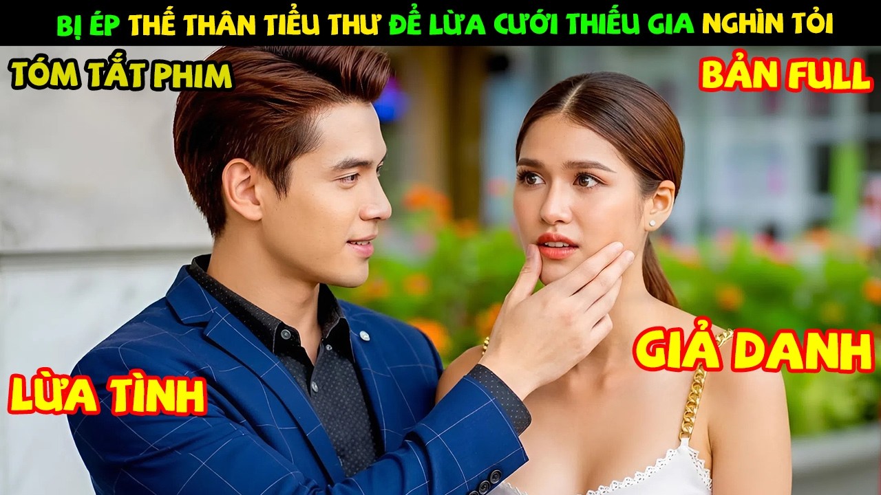 Review Phim Th&aacute;i Lan: Bị &Eacute;p Thế Th&acirc;n Tiểu Thư Để Lừa Cưới Thiếu Gia Ngh&igrave;n Tỏi | Mặt Nạ Thủy Tinh