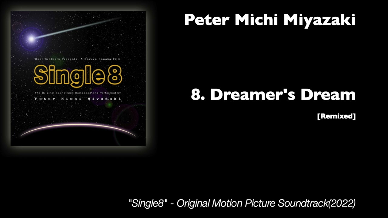 08 Dreamer's Dream  [from OST &rdquo;Single8&rdquo;]  (2022)