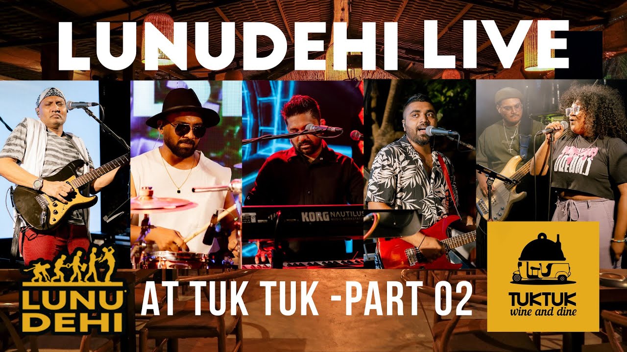 LUNUDEHI LIVE at Tuk Tuk | Part 02 | Dushan Jayathilake | Nalin Samath