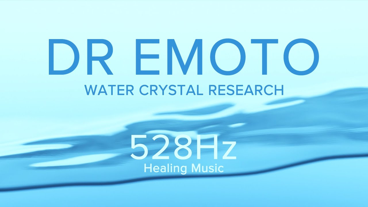 Dr. Emoto's Water Crystal Research - 528Hz Healing Music