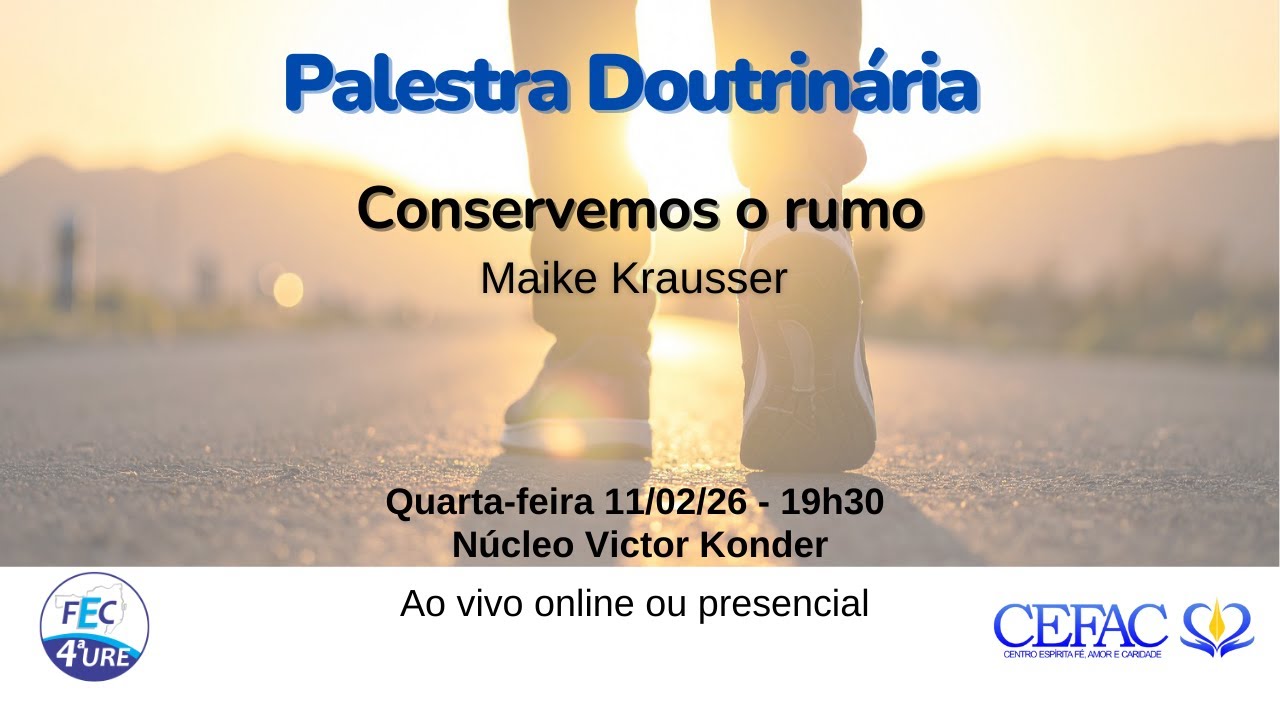 Palestra Doutrinária CEFAC: Conservemos o rumo
