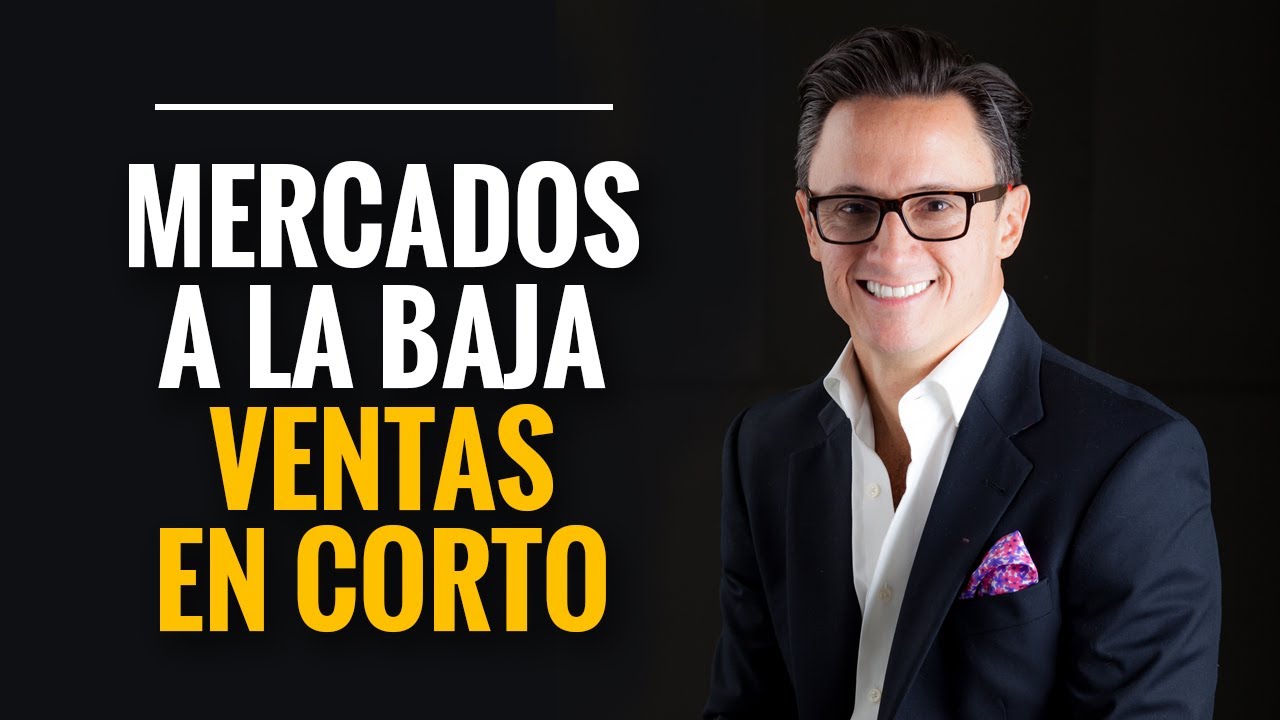 Cómo ganar en mercados a la baja / Ventas en corto / Juan Diego Gómez