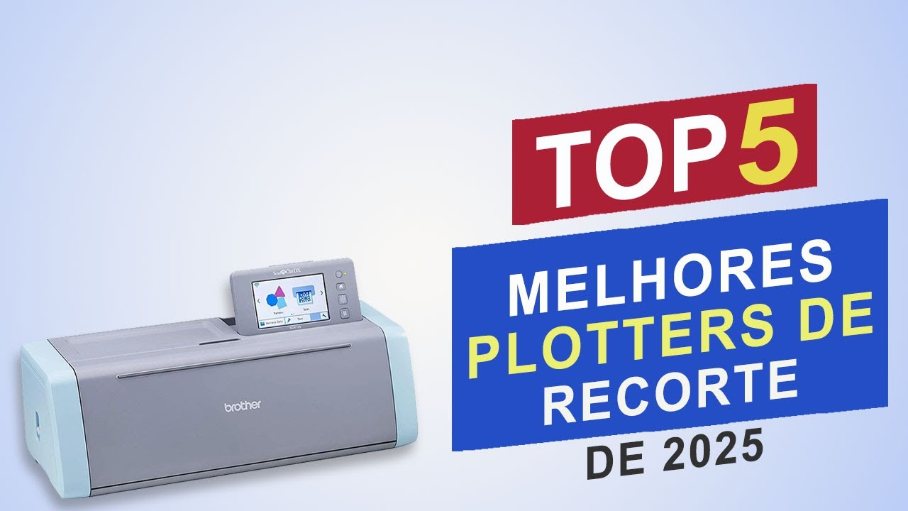 Descubra Os 5 Melhores PLOTTERS de RECORTE de 2025!