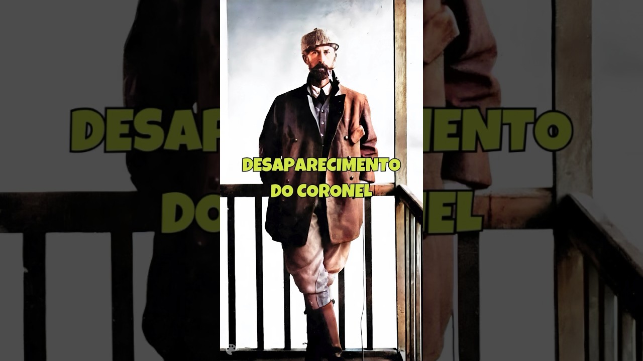 MISTERIOSO DESAPARECIMENTO DO CORONEL FAWCETT