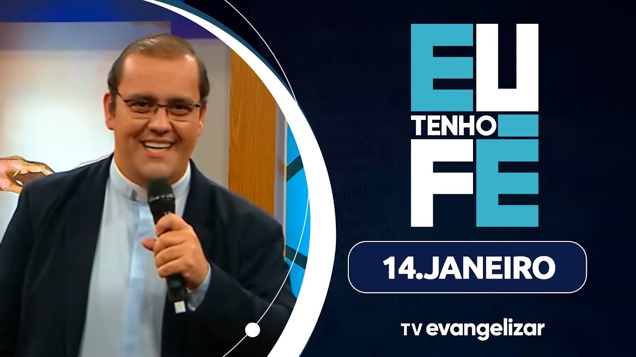 Eu Tenho Fé com Pe. Renato Redeson | 14/01/26