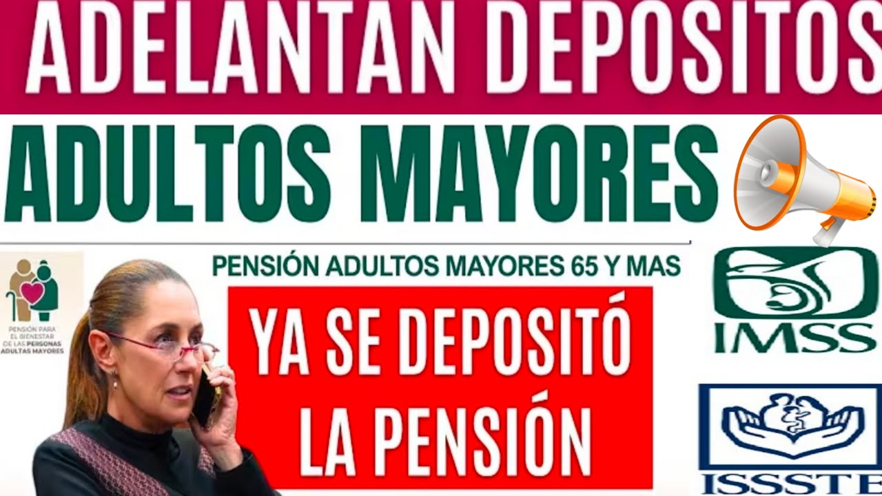 YA CAY&Oacute; 🔥 PENSI&Oacute;N 💥AVISO ADULTOS MAYORES 🛑 ISSSTE 💥IMSS🎁 BIENESTAR 📆 CALENDARIO 📅