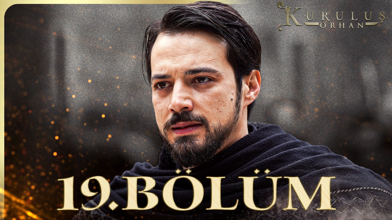 Kuruluş Orhan 19. B&ouml;l&uuml;m @atvturkiye