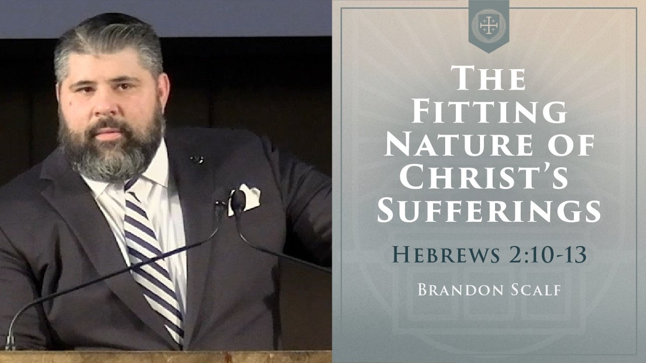The Fitting Nature of Christ’s Sufferings - Brandon Scalf