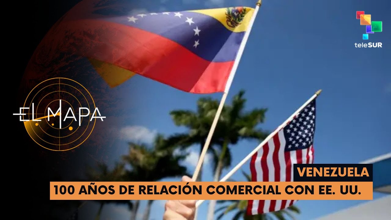 Venezuela | 100 años de relación comercial con EE.UU. | El Mapa 12-01-2026