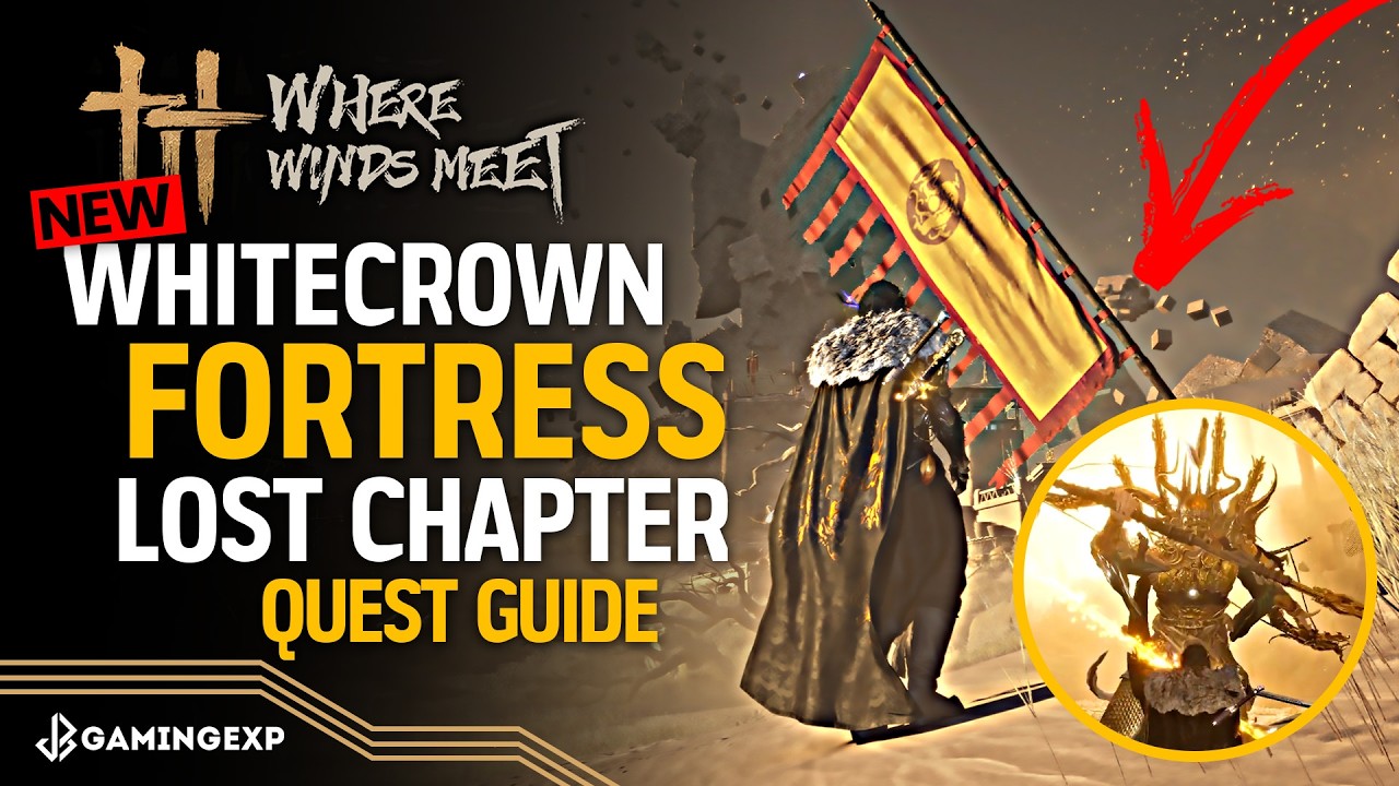 Whitecrown Fortress - Lost Chapter Quest Guide - Where Winds Meet 1.4 #WhereWindsMeet #WWMCIES5