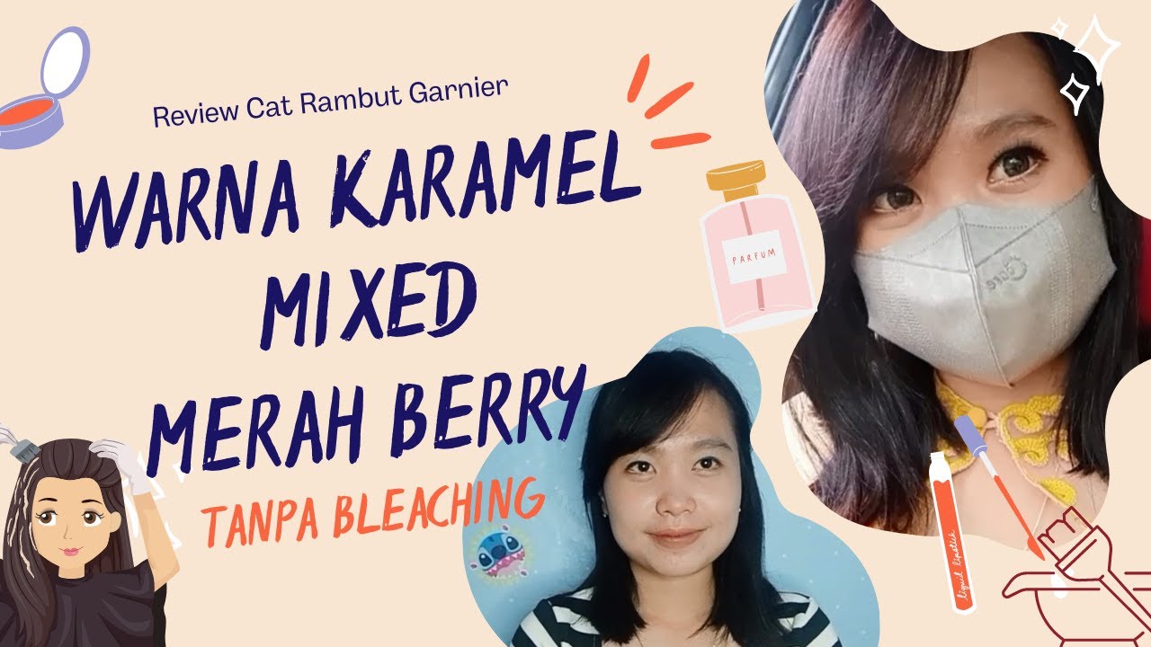 Review Cat Rambut Garnier Coklat Karamel Mixed Merah Berry