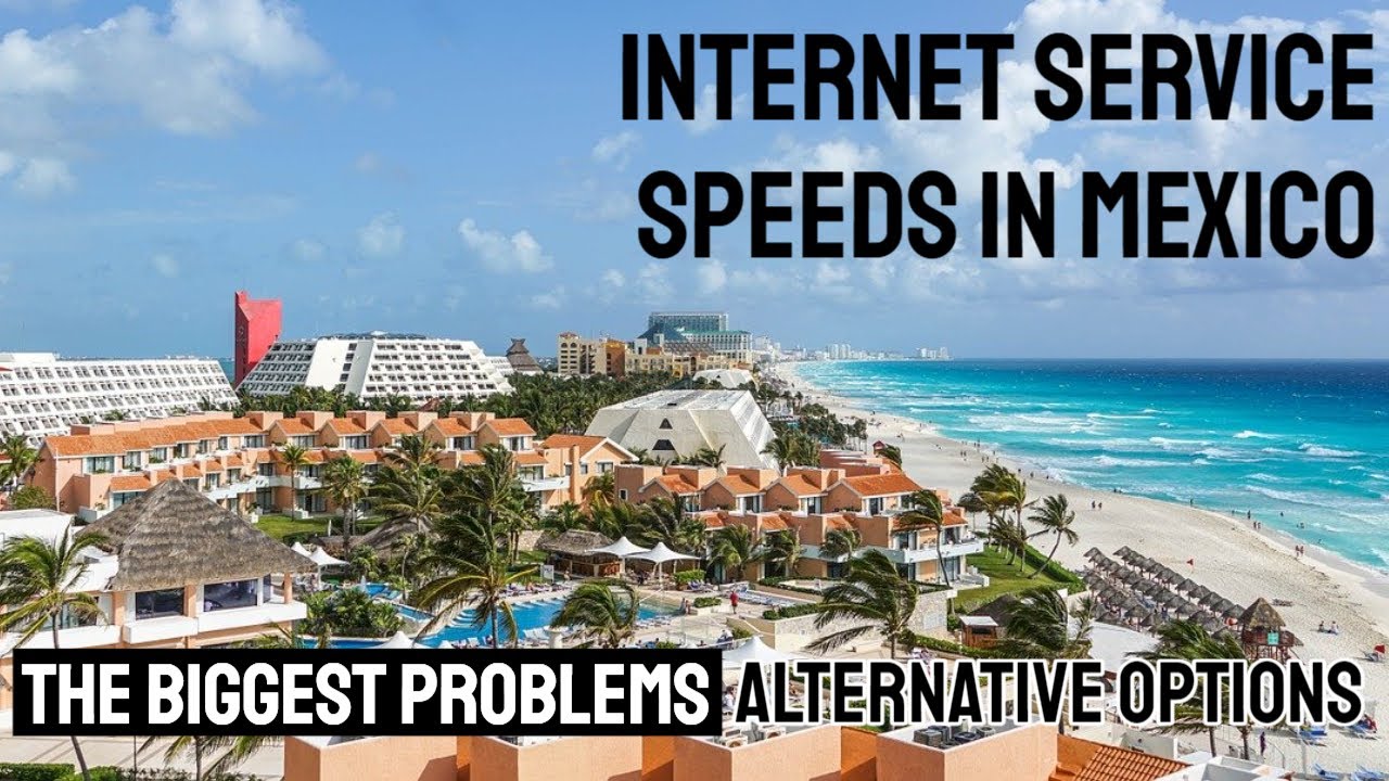 Internet Service Speeds in Mexico: The Biggest Problems and Alternative Options