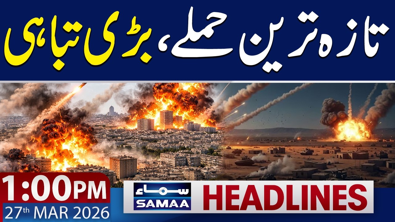 Iran's Fresh Attack On Israel | 1 PM News Headlines | 27 March 2026 | SAMAA TV