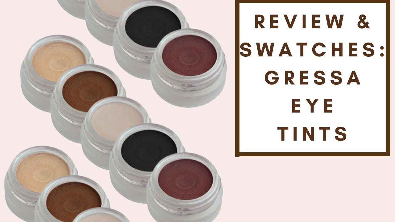 REVIEW & SWATCHES: GRESSA EYE TINTS | Integrity Botanicals