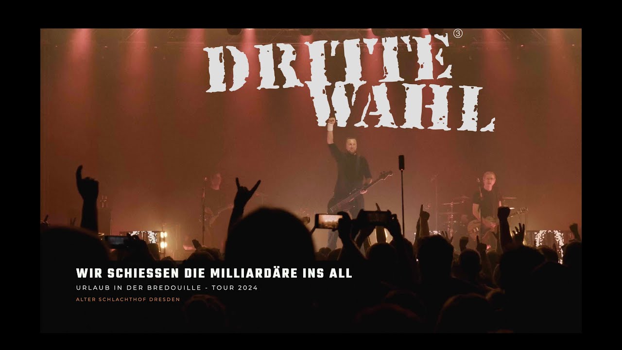 DRITTE WAHL - Wir schießen die Milliardäre ins All - live in Dresden 2024 (Offizielles Live Video)
