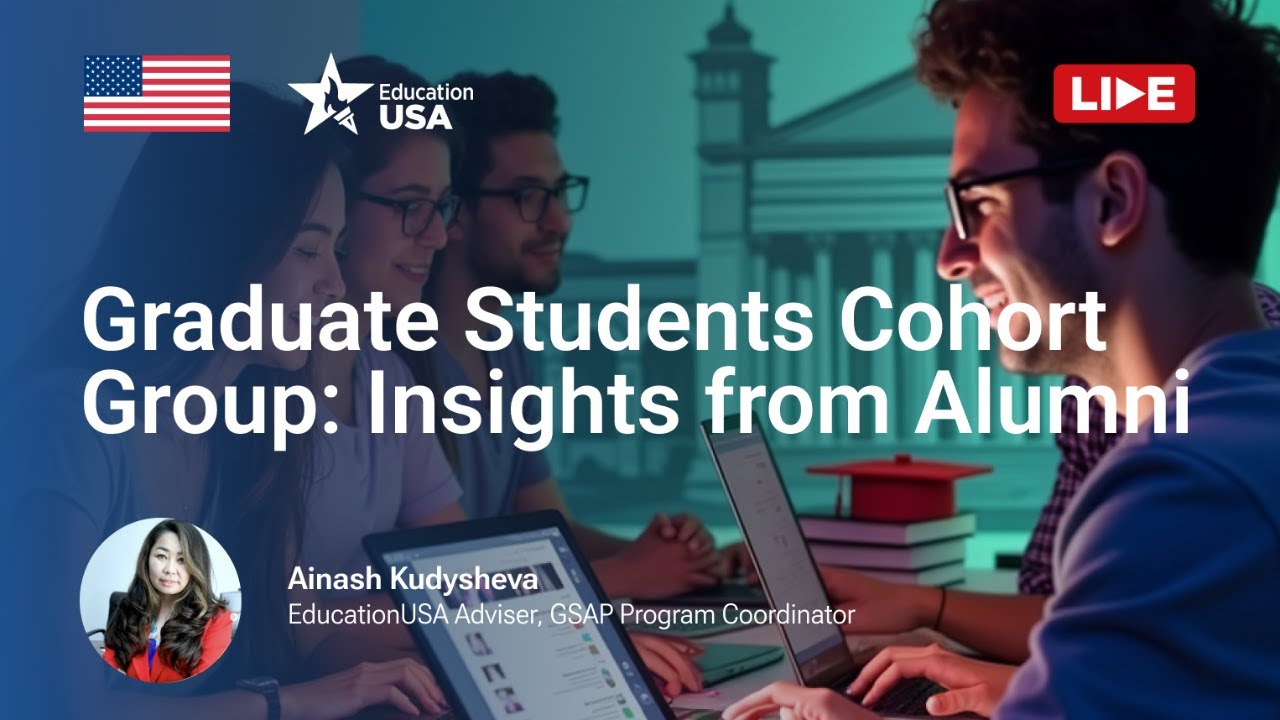 EducationUSA Graduate Students Cohort Group: Insights from Alumni