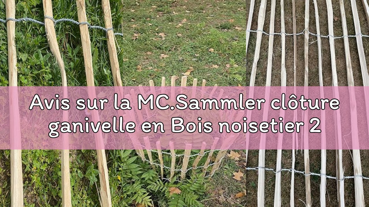 Avis sur la MC.Sammler clôture ganivelle en Bois noisetier 26 Dimensions Hauteur 50 cm - 150 cm Long