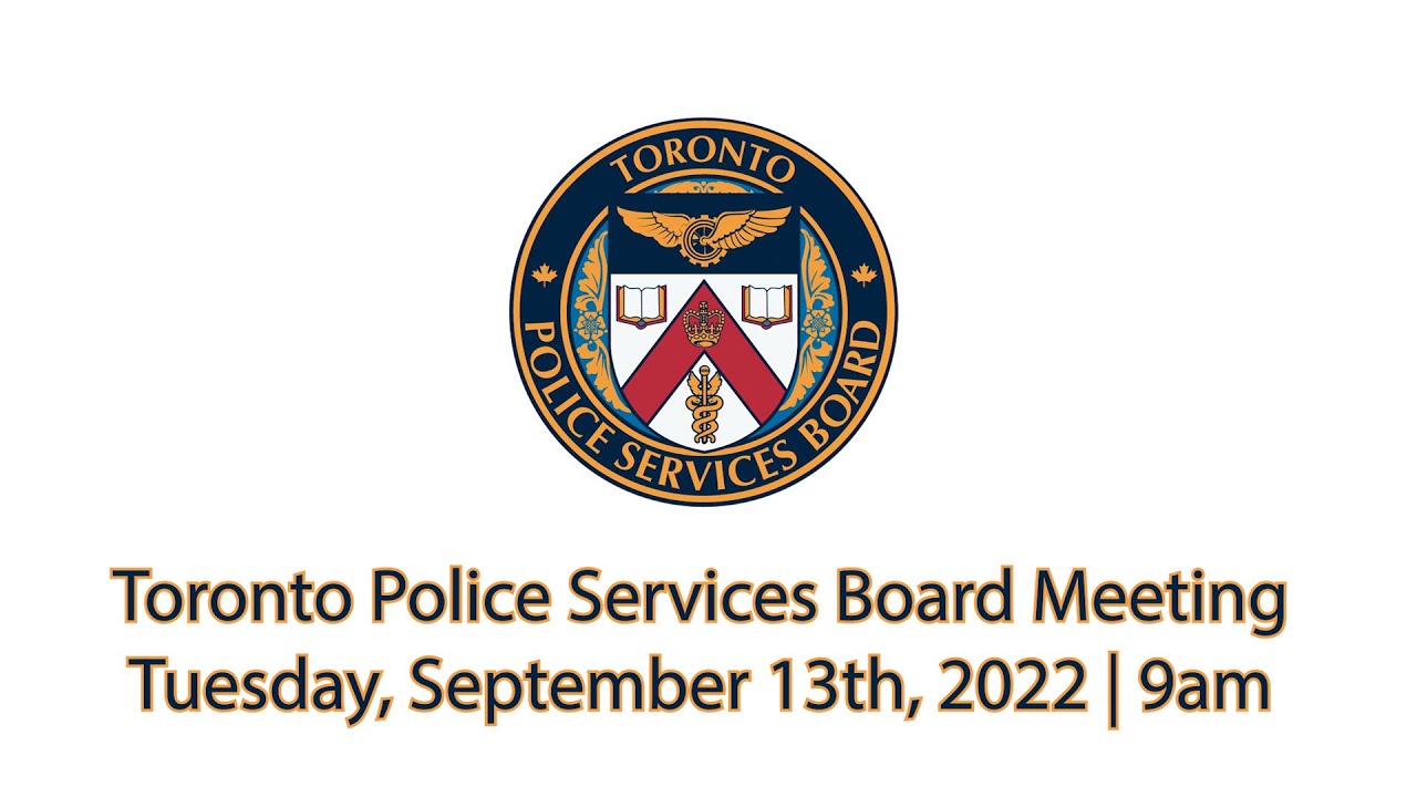 Toronto Police Services Board - Livestream - Tuesday, September 13th 2022 - 9am