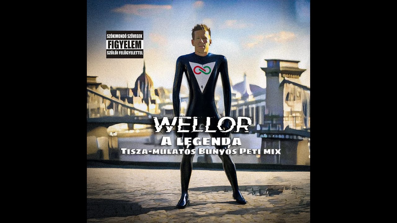 Wellor - A Legenda (Tisza-Mulat&oacute;s Buny&oacute;s Peti Mix)