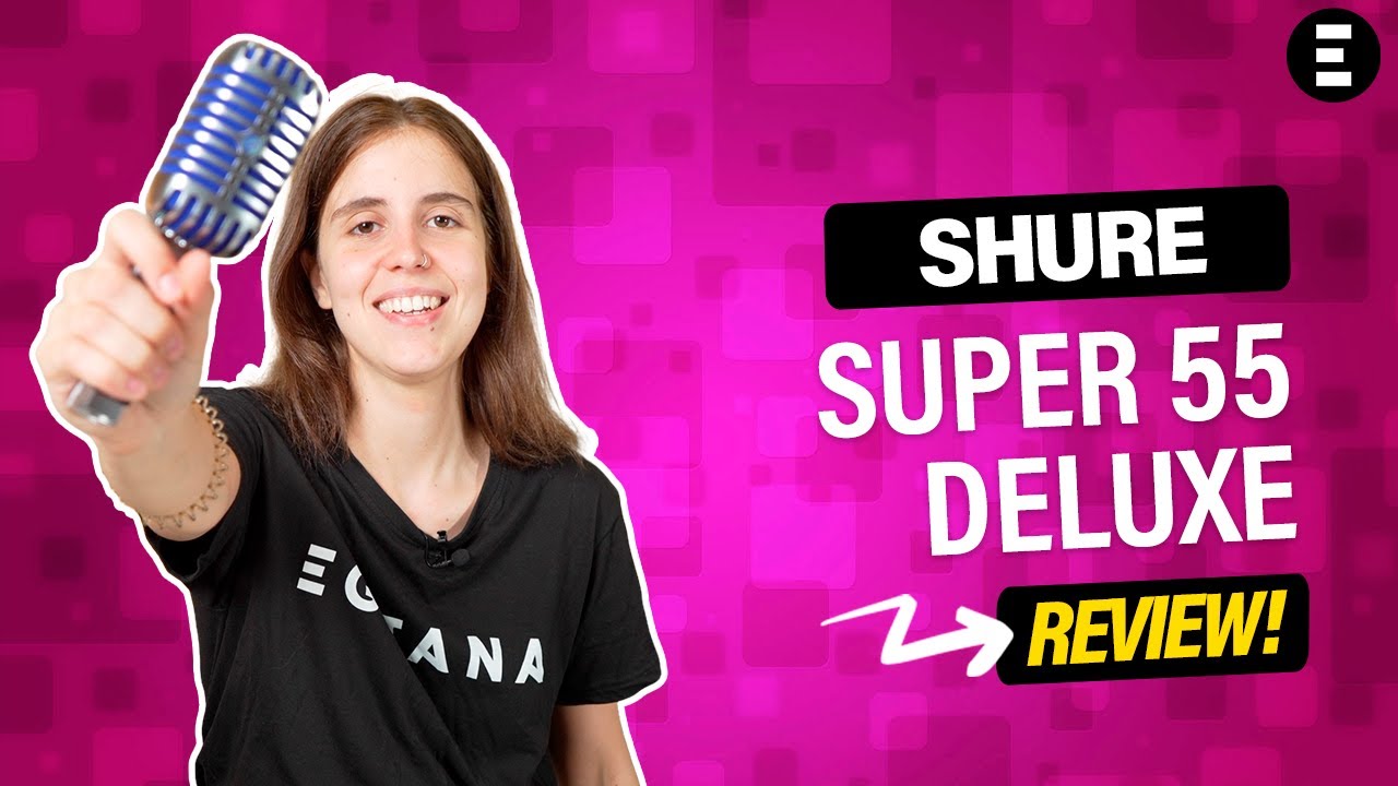 Shure Super 55 Deluxe | EGITANA.es