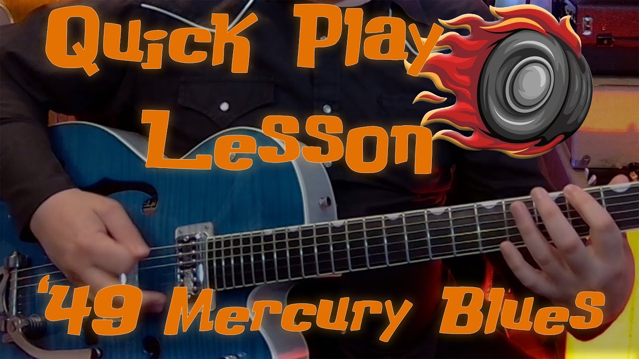 '49 Mercury Blues (Quick Play Lesson)