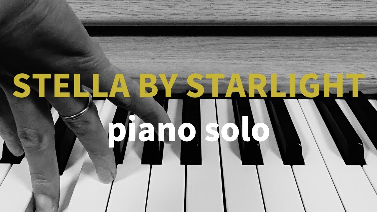 "STELLA BY STARLIGHT" piano solo