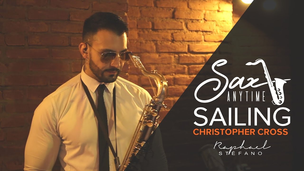 SAILING - CHRISTOPHER CROSS (SAX ANYTIME RAPHAEL STÉFANO)